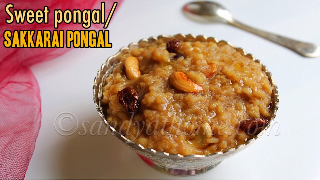 Sweet pongal recipe, Sakkarai pongal, Chakkara pongali - Sandhya's recipes