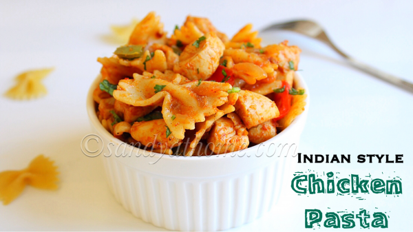 Chicken Pasta Recipe Chicken Masala Pasta Indian Style Chicken Pasta Recipe Sandhya S Recipes