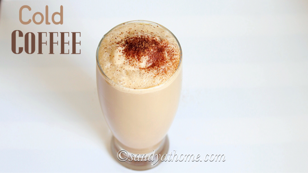 Cold Coffee Recipe, Coffee Milkshake - Sandhya's Recipes