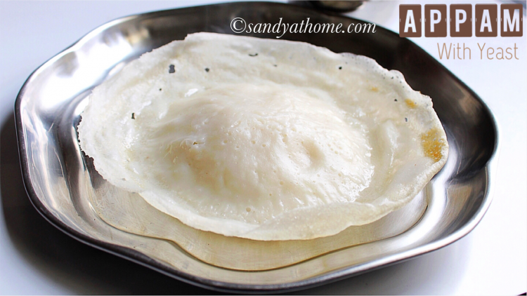 Appam Recipe, Kerala Style Appam With Yeast, Palappam | Sandhya's Recipes