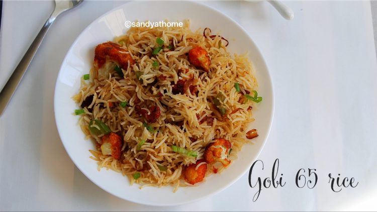 Gobi 65 rice recipe, Gobi fried rice - Sandhya's recipes