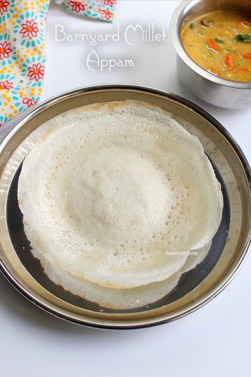 Barnyard millet appam, Millet appam without yeast - Sandhya's recipes