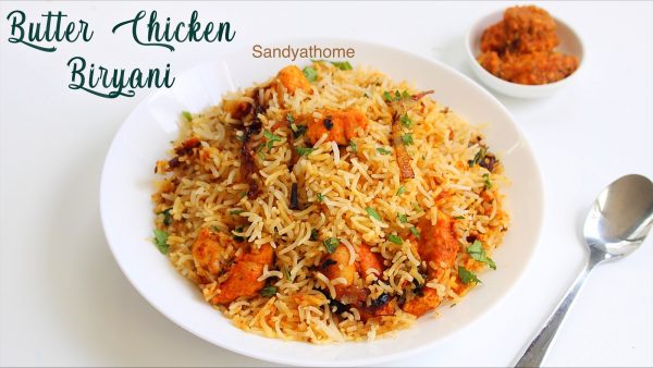 Butter chicken biryani recipe, Chicken makhani biryani - Sandhya's recipes